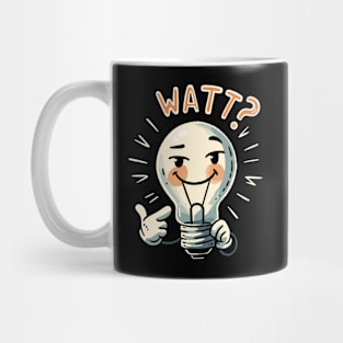 Watt? What Light Bulb - Electrician Humor - Play on Words Mug